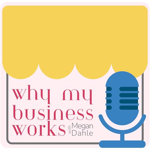 『Why My Business Works with Megan Dahle』のカバーアート