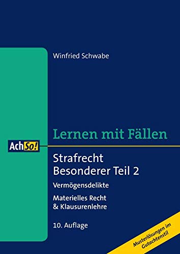 Lernen mit Fällen Strafrecht Besonderer Teil 2 Vermögensdelikte: Materielles Recht & Klausurenlehr Lernen mit Fällen Strafrecht Besonderer Teil 2 Vermögensdelikte: Materielles Recht & Klausurenlehr