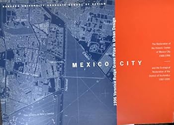 Mexico City / 1996 Veronica Rudge Green Prize in Urban Design