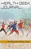Health Geek Journal (English Edition)