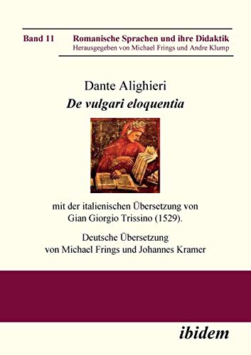 Dante Alighieri: De vulgari eloquentia. mit der italienischen Übersetzung von Gian Giorgio Trissino