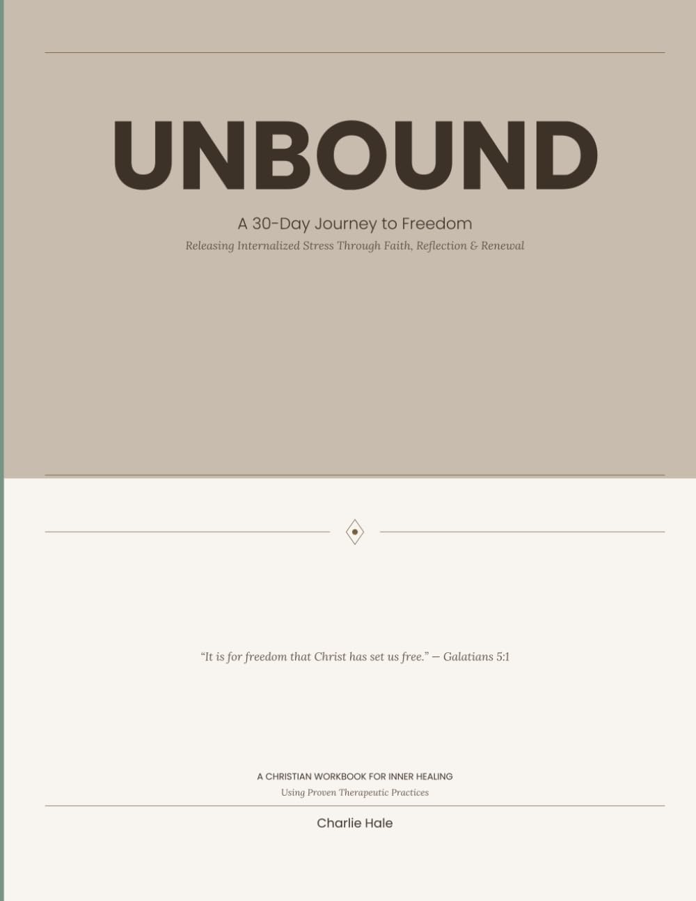 UNBOUND: A 30-Day Journey to Freedom: Releasing Internalized Stress Through Faith, Reflection & Renewal