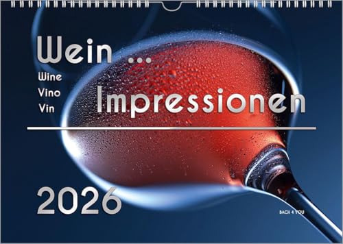 Der Weinkalender 2026, DIN A3 – ein Fotokalender: \"Wein … Impressionen\"