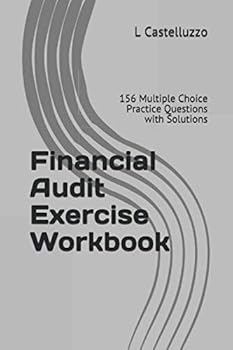 Paperback Financial Audit Exercise Workbook: 156 Multiple Choice Practice Questions with Solutions Book