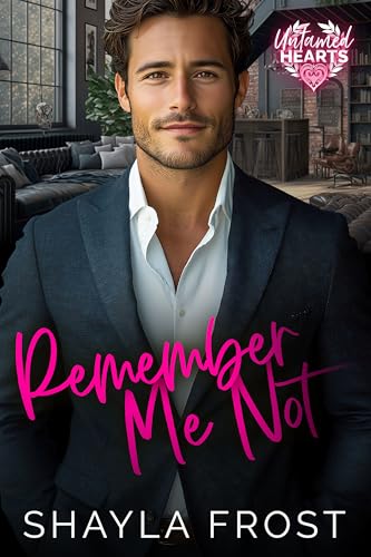 Remember Me Not: An Enemies To Lovers-Secret Baby Romance (Untamed Hearts Book 1)