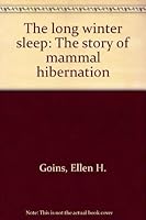 The long winter sleep: The story of mammal hibernation 0679204423 Book Cover
