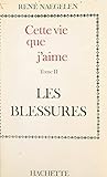  Cette vie que j\'aime (2). Les blessures (French Edition)