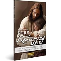PURE REDEEMING LOVE: DEMONSTRATING GOD'S GRACE TO ALL - Amazing Facts International - Doug Batchelor 1952505836 Book Cover