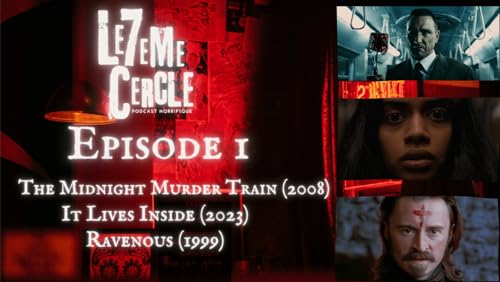 EPISODE 1 : Midnight Meat Train / It Lives Inside / Ravenous cover art