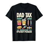 Funny Food Dad Tax Saying Gift Citation Pun T-Shirt