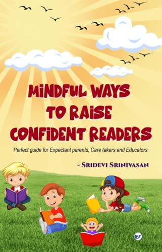 Cover of Mindful ways to Raise Confident Readers: Perfect guide for Expectant Parents, Care Takers and Educators