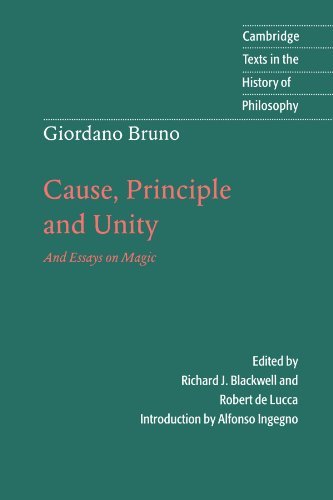 Cause, Principle and Unity and Essays on Magic (By: Giordano Bruno,Richard J. Blackwell,Alfonso Ingegno,Robert De Lucca)