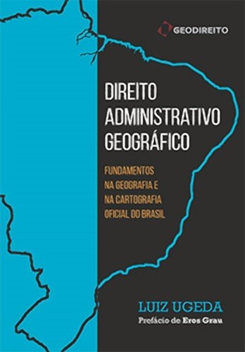 Capa de Direito Administrativo Geográfico. Fundamentos na Geografia e na Cartografia Oficial do Brasil