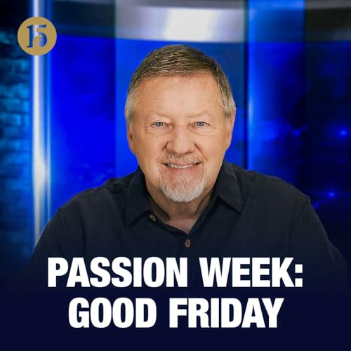 Passion Week: Good Friday | Give Him 15: Daily Prayer with Dutch | April 3, 2026
