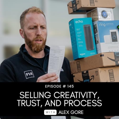 Episode 145 &ndash; Selling Creativity, Trust, and Process with Alex Gore Podcast Por  arte de portada