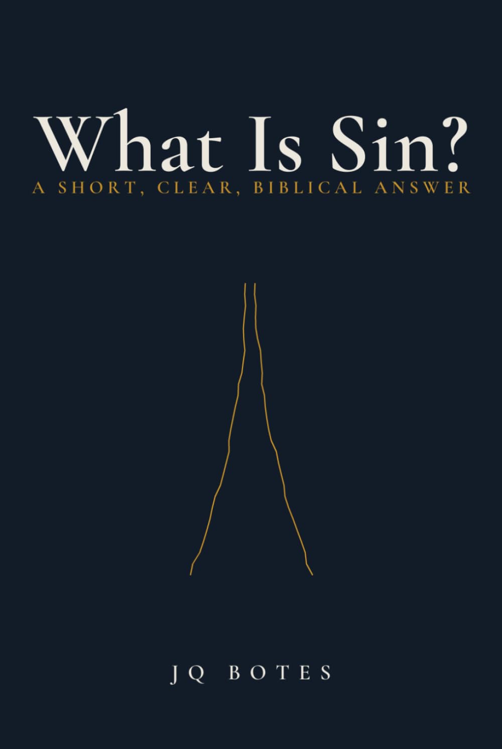 What Is Sin?: A Short, Clear, Biblical Answer
