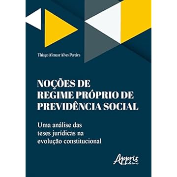 Capa do livro Noções de Regime Próprio de Previdência Social: Uma Análise das Teses Jurídicas na Evolução Constitucional