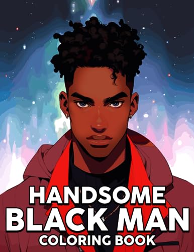 Handsome Black Men Coloring Book: African American Kings Coloring Pages With Stunning Illustrations Design For Adults Anxiety Relieving