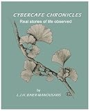 Cybercafe Chronicles: Real Stories of Life Observed