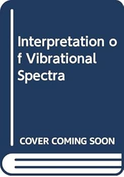 Hardcover The interpretation of vibrational spectra Book