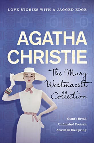 The Mary Westmacott Collection 'Rose and the Yew Tree', 'Daughter's a Daughter', 'the Burden