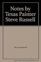 Notes by Texas Painter Steve Russell 1591966736 Book Cover