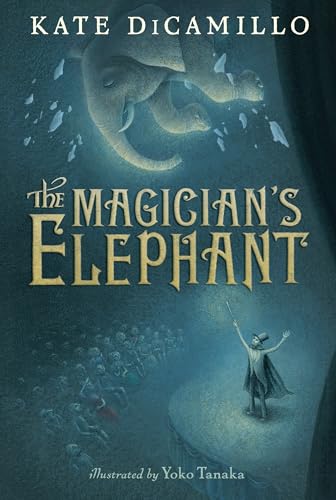 The Magician's Elephant: (A Tale of Orphans, Fortune Tellers, Magic, and Mystery - An Illustrated Middle-Grade Fiction Novel for Kids Ages 8-13 in Grades 3-7)