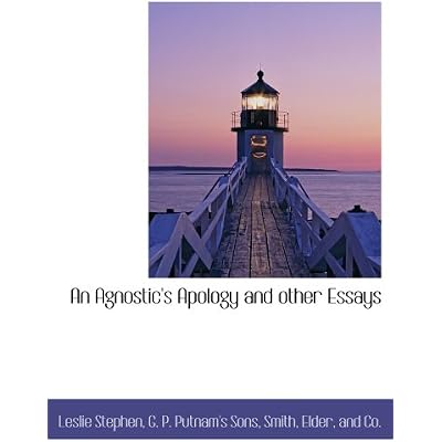 An Agnostic's Apology and other Essays