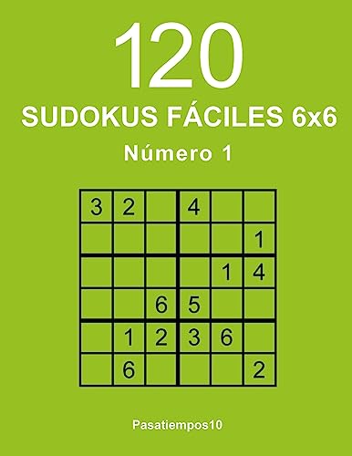 120 Sudokus fáciles 6x6 - N. 1 (Volume 1) (Spanish Edition)