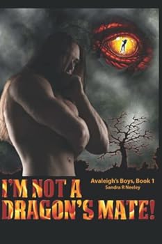 I'm Not A Dragon's Mate! - Book #1 of the Avaleigh's Boys