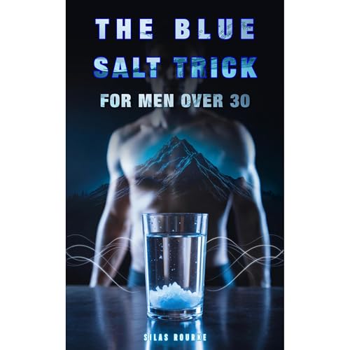 The Blue Salt Trick for Men Over 30 Audiolibro Por Silas Rourke arte de portada