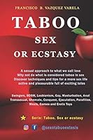 Taboo Sex or Ecstasy: Sex Swingers Gay Couples Lesbian Transsexual Shemale Parafilias Meals Games Erotic Toys Sex Guides 1980921121 Book Cover