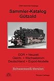 Sammler-Katalog Gützold Schwarzweiß-Version: DDR- + Neuzeit, Gleich- + Wechselstrom, Deutschland + Export-Modelle