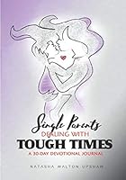 SINGLE PARENTS DEALING WITH TOUGH TIMES: A 30-DAY DEVOTIONAL JOURNAL 1949461114 Book Cover