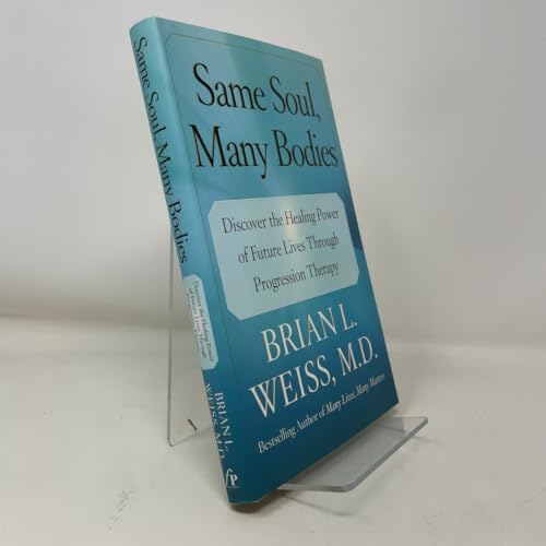 Same Soul, Many Bodies: Discover the Healing Power of Future