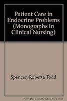 Patient care in endocrine problems (Saunders monographs in clinical nursing, 4) 072168517X Book Cover