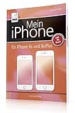  Mein iPhone - iOS 9 - für iPhone SE, 6s und 6s Plus + 3D Touch Anleitung (für alle iPhone-Modelle wie iPhone 6, iPhone 5S, iPhone 5 etc)