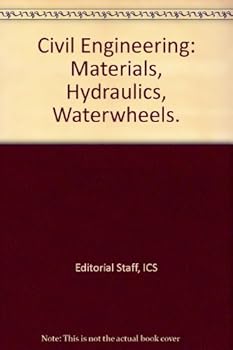 Civil Engineering: Materials, Hydraulics, Waterwheels.