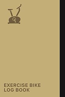 Exercise Bike Log Book: A Notebook To Record Essential Stationary Bicycle Details Such As Date, Time, Duration, Distance, Resistance Level, And Calories Burned