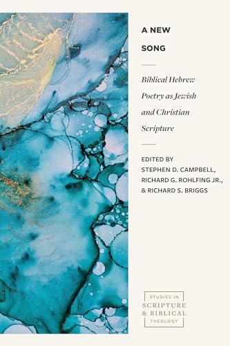 Compare Textbook Prices for A New Song: Biblical Hebrew Poetry as Jewish and Christian Scripture Studies in Scripture and Biblical Theology  ISBN 9781683596912 by Campbell, Stephen D.,Rohlfing Jr., Richard G.,Briggs, Richard S.,Goldingay, John,Hayward, C.T.R.,Firth, David G.,Davis, Ellen F.,Dickie, June F.,Sommers, Benjamin D.,Shai, Held,Heffelfinger, Katie M.,Zimran, Yisca,Gillingham, Susan,O'Siadhail, Micheal,Byassee, Jason