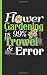 Garden Planner Journal Log Book - Flower Gardening is 99% Trowel and Error: Easy Tracker Planning Worksheets to Record Seasonal Planting Notes, DIY ... Small 5x8 (Smart Gardener Gifts Vol 4)