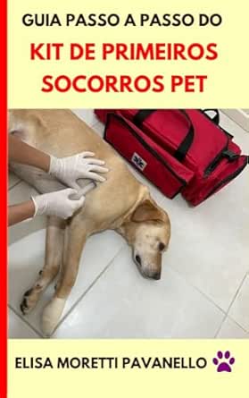 Kit de Primeiros Socorros Pet: Guia Passo a Passo (Como viajar co...