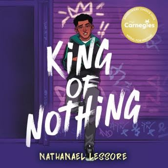 King of Nothing: A hilarious and heartwarming teen comedy! - Nathanael Lessore