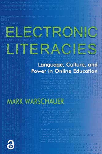 Electronic Literacies: Language, Culture, and Power in Online Education (English Edition)