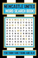 Newcastle United Word Search Book: For Toon Fans Young and Old B0CJ49CFWS Book Cover