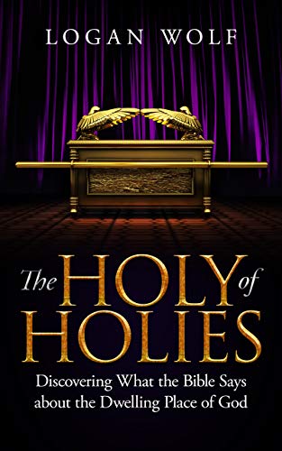 The Holy of Holies: Discovering What the Bible Says About