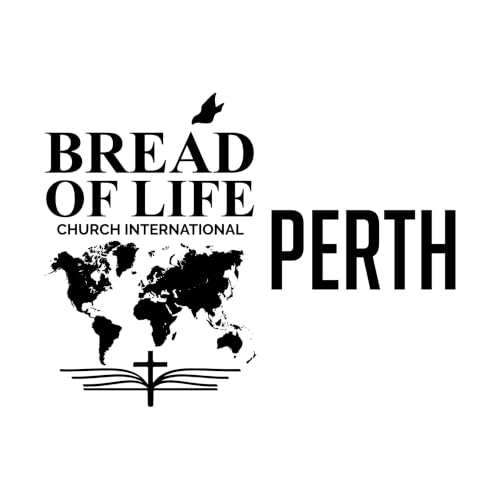 Bread of Life Church International - Perth&rsquo;s Podcast cover art