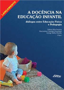 A docência na educação infantil: Diálogos entre educação física e pedagogia