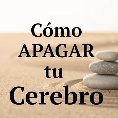 C&oacute;mo APAGAR tu Cerebro con el Secreto Japon&eacute;s (MUSHIN)