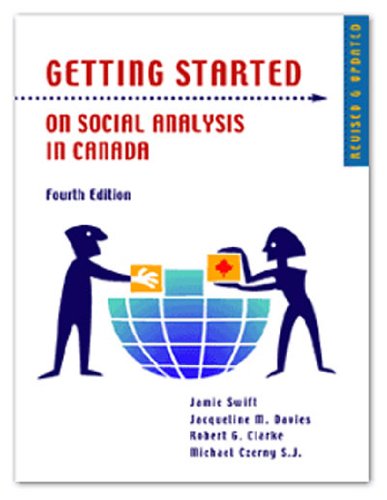 Getting Started on Social Analysis in Canada, Fourth Edition [Paperback] Davies, Jacqueline M.; Swift, Jamie; Clarke, Robert and Czerny, Michael
